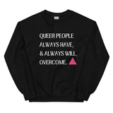 Queer People Will Overcome Unisex Sweatshirt
