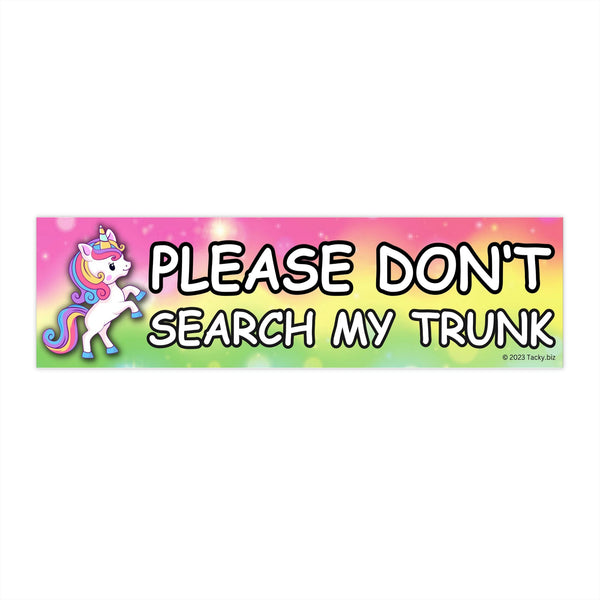 Please Don’t Search My Trunk Unicorn Bumper Sticker