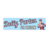Dolly Parton For President Bumper Sticker