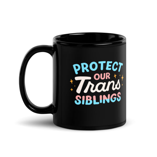 Protect Our Trans Siblings Black Glossy Mug