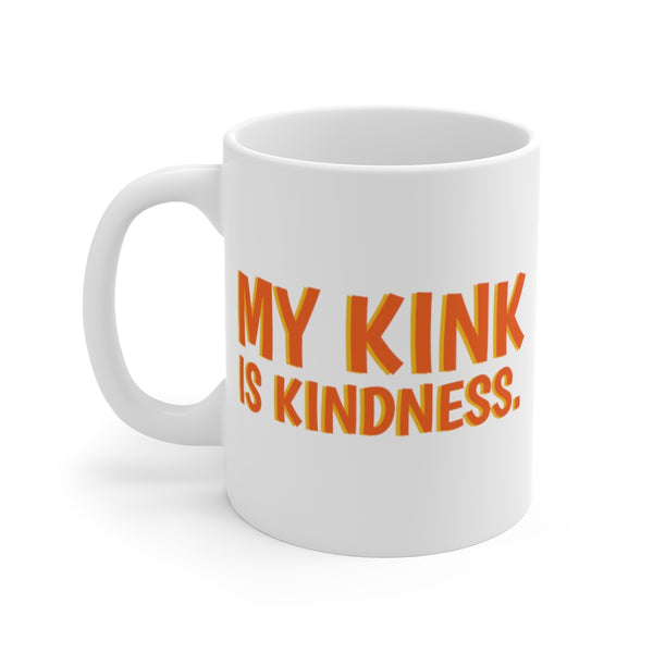 My Kink is Kindness mug