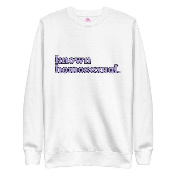 Known Homosexual Sweatshirt