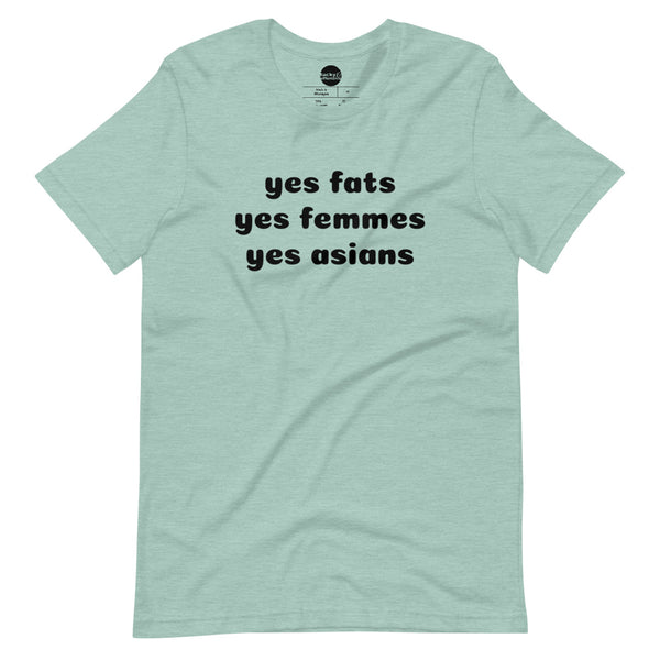 Yes Fats, Yes Femmes, Yes Asians T-Shirt