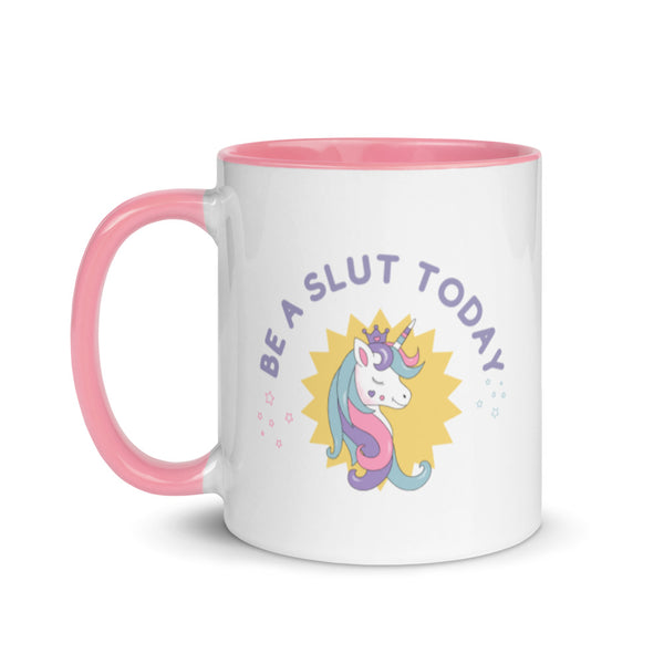 Be A Slut Today Mug